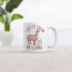 Crazy Dog I Get It From My Llama Mug Funny Alpaca Mom Mothers Day Graphic Novelty Coffee Cup-11oz
