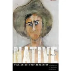 Native - by  William Haywood Henderson (Paperback)