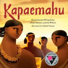 Kapaemahu - by  Hinaleimoana Wong-Kalu & Dean Hamer & Joe Wilson (Hardcover)