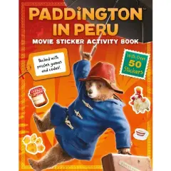 Paddington in Peru: Movie Sticker Activity Book - by  Harpercollins Children's Books (Paperback)