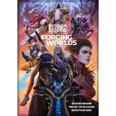 Forging Worlds: Stories Behind the Art of Blizzard Entertainment - by  Micky Neilson (Hardcover)