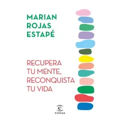 Recupera Tu Mente, Reconquista Tu Vida - by  Marian Rojas Estap&eacute; (Paperback)