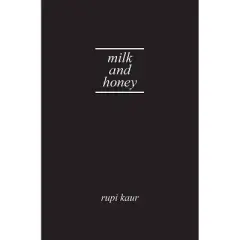 Milk and Honey - by Rupi Kaur