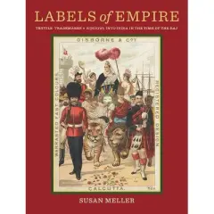 Labels of Empire - by  Susan Meller (Hardcover)