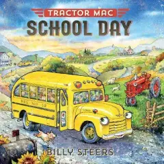 Tractor Mac School Day - by  Billy Steers (Hardcover)