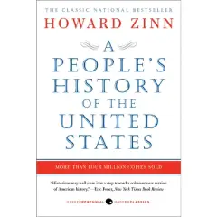 A People's History of the United States - by Howard Zinn