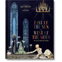 Kay Nielsen. East of the Sun and West of the Moon - by  Noel Daniel (Hardcover)