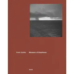 Frank Gohlke: Measure of Emptiness - (Hardcover)
