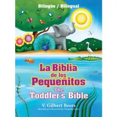 La Biblia de Los Peque&ntilde;itos / The Toddler's Bible (Biling&uuml;e / Bilingual) - by  V Gilbert Beers (Hardcover)