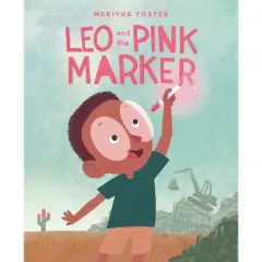 Leo and the Pink Marker - by  Mariyka Foster (Hardcover)