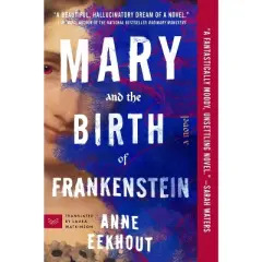 Mary and the Birth of Frankenstein - by  Anne Eekhout (Paperback)