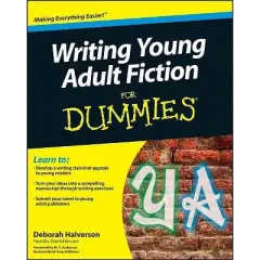 Writing Young Adult Fiction For Dummies - by  Deborah Halverson (Paperback)