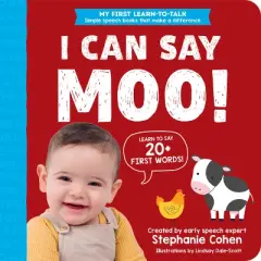 I Can Say Moo! - (My First Learn-To-Talk Books) by Stephanie Cohen (Board Book)