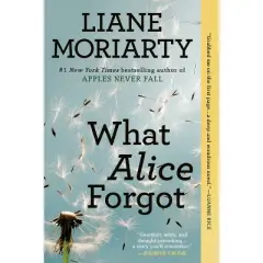 What Alice Forgot (Reprint) (Paperback) by Liane Moriarty