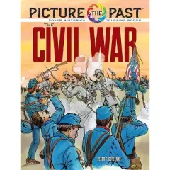 Picture the Past: The Civil War - (Picture the Past Historical Coloring Books) by  Peter F Copeland (Paperback)