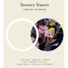 Luxury Liners - They're Flowers