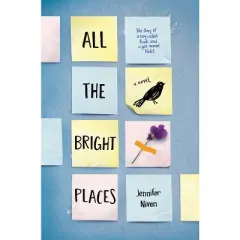 All the Bright Places - by Jennifer Niven