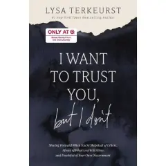 I Want to Trust You But I Don't - Target Exclusive Edition - by Lysa TerKeurst (Hardcover)