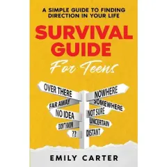 Survival Guide for Teens - (Life Skill Handbooks for Teens) by Emily Carter