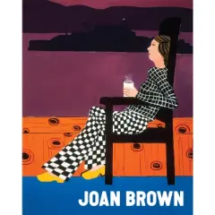 Joan Brown - by  Janet Bishop & Nancy Lim (Hardcover)