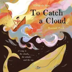 To Catch a Cloud - by  Elena de Roo (Hardcover)