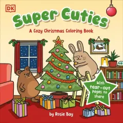 Super Cuties: A Cozy Christmas Coloring Book - by  Rosie Bay (Paperback)
