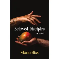 Beloved Disciples - by  Mario Elí & as (Paperback)