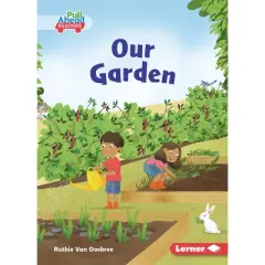 Our Garden - (In the Garden (Pull Ahead Readers -- Fiction)) by  Ruthie Van Oosbree (Paperback)