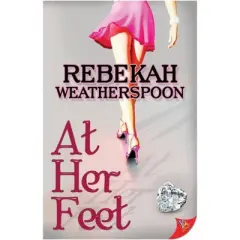 At Her Feet - by  Rebekah Weatherspoon (Paperback)
