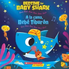 Bedtime for Baby Shark / A la Cama, Beb&eacute; Tibur&oacute;n (Bilingual) - by John John Bajet (Paperback)
