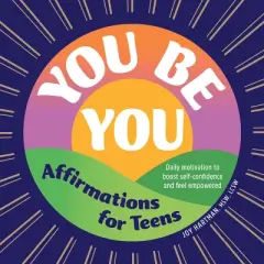 You Be You: Affirmations for Teens - by  Joy Hartman (Paperback)