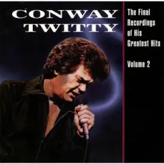 Conway Twitty - The Final Recordings Of His Greatest Hits, Vol. 2 (Vinyl)