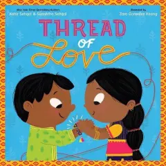 Thread of Love - by  Kabir Sehgal & Surishtha Sehgal (Hardcover)