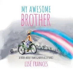 My Awesome Brother - by Lise Frances