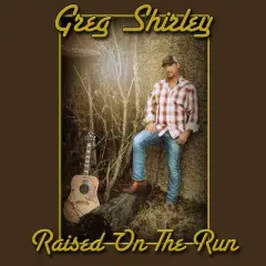 Greg Shirley - Raised on the Run (CD)