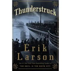 Thunderstruck - by  Erik Larson (Hardcover)