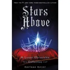 Stars Above (Lunar Chronicles) (Hardcover) by Marissa Meyer