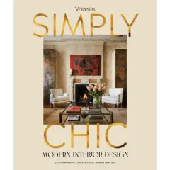 Veranda Simply Chic - by  Stephanie Hunt (Hardcover)