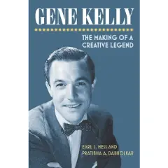 Gene Kelly - by  Earl Hess & Pratibha A Dabholkar (Hardcover)