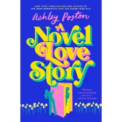 A Novel Love Story - by  Ashley Poston (Paperback)