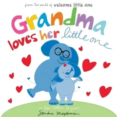 Grandma Loves Her Little One - (Welcome Little One Baby Gift Collection) by  Sandra Magsamen (Board Book)