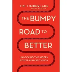 The Bumpy Road to Better - by  Tim Timberlake (Paperback)