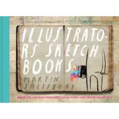 Illustrators' Sketchbooks - by  Martin Salisbury (Hardcover)