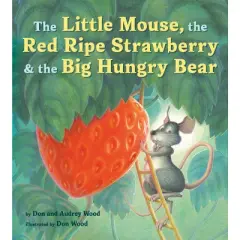 The Little Mouse, the Red Ripe Strawberry, and the Big Hungry Bear Board Book - by  Audrey Wood