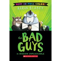 The Bad Guys in Mission Unpluckable (Color Edition) - by Aaron Blabey (Hardcover)