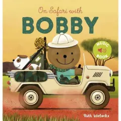 On Safari with Bobby - by  Ruth Wielockx (Hardcover)