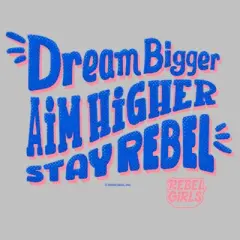 Women's Rebel Girls Dream Bigger Stay Rebel T-Shirt