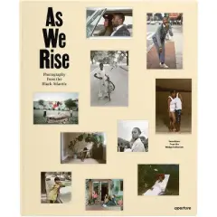 As We Rise: Photography from the Black Atlantic - (Hardcover)