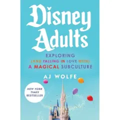 Disney Adults - by  Aj Wolfe (Hardcover)