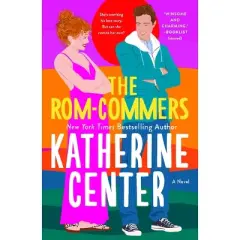 The Rom-Commers - by Katherine Center